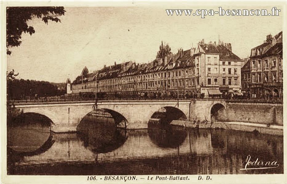 106. - BESANÇON. - Le Pont-Battant.